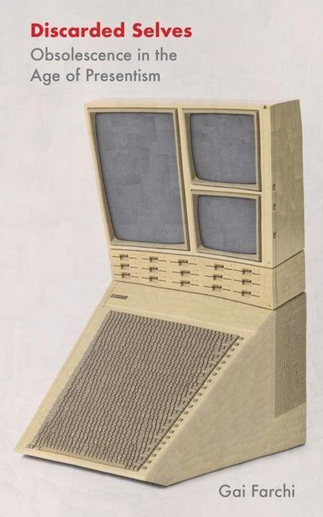 "Discarded Selves: Obsolescence in the Age of Presentism" von Gai Farchi. Illustration eines alten Computers.