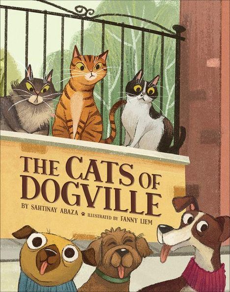 „The Cats of Dogville“ von Sahtinay Abaza, illustriert von Fanny Liem. Illustration mit drei Katzen und drei Hunden.