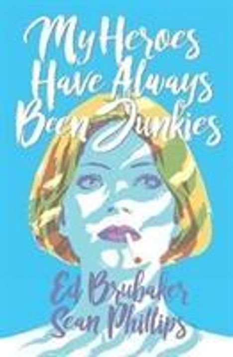 Ed Brubaker: My Heroes Have Always Been Junkies, Buch