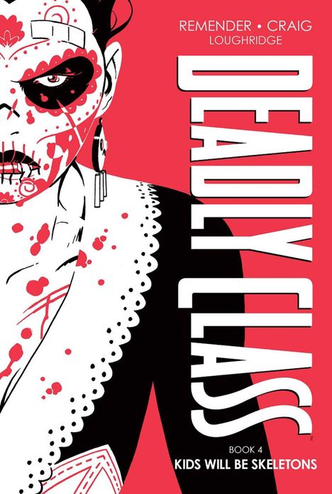 Rick Remender: Deadly Class Deluxe Edition, Book 4: Kids Will Be Skeletons, Buch