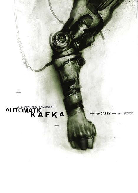 "A SUPERHERO COMICBOOK" und "AUTOMATIC KAFKA" in schwarzem Text. Gezeichnete, mechanische Armprothese.