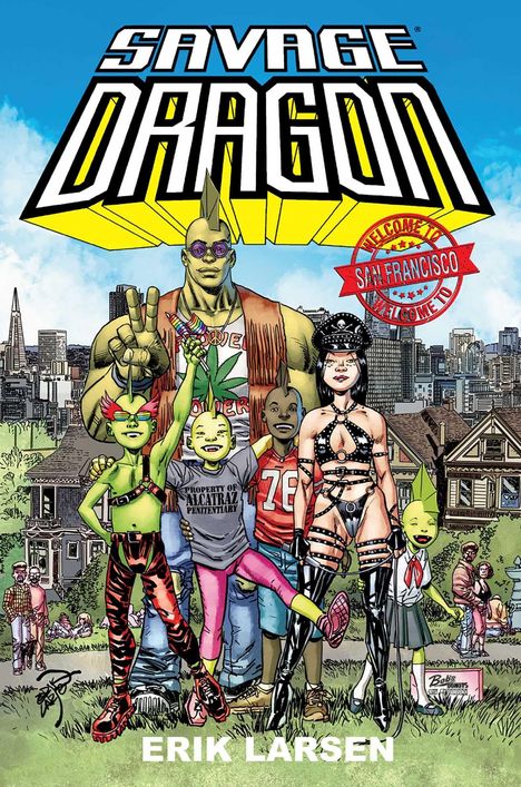 "Savage Dragon". "Welcome to San Francisco". Eine große, grüne Figur mit Irokesenschnitt steht inmitten einer Gruppe bunter Charaktere.