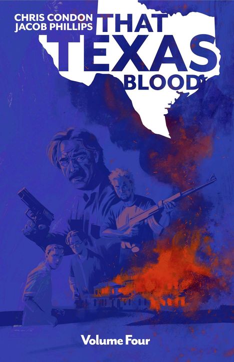 Text: "That Texas Blood", "Volume Four", "Chris Condon", "Jacob Phillips". Illustration zeigt angespannte Figuren und ein brennendes Haus.