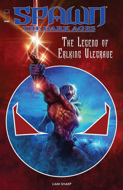 Texte: "SPAWN THE DARK AGES", "The Legend of Erlking Ulfgrave", "LIAM SHARP". Illustration: Muskulöser Krieger mit Schwert.