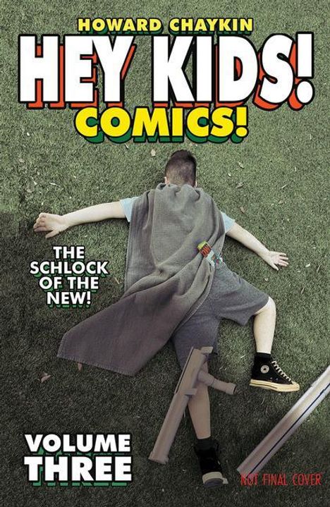 Howard Victor Chaykin: Hey Kids! Comics! Volume 3: The Schlock of the New, Buch