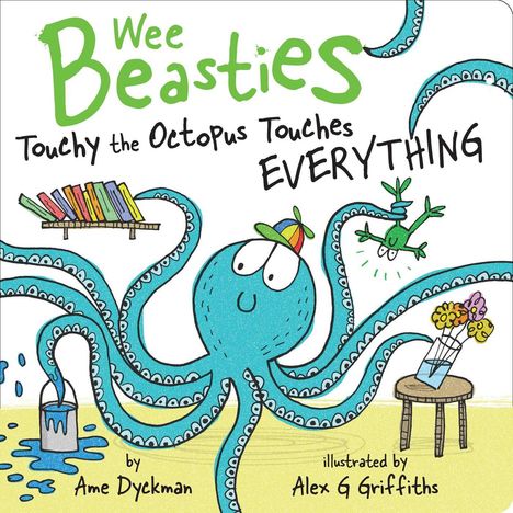 Ame Dyckman: Touchy the Octopus Touches Everything, Buch