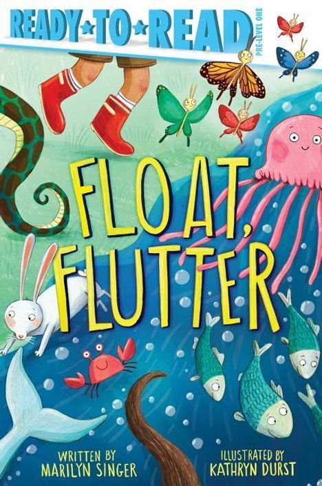 Marilyn Singer: Float, Flutter: Ready-To-Read Pre-Level 1, Buch