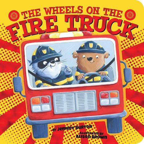Jeffrey Burton: The Wheels on the Fire Truck, Buch