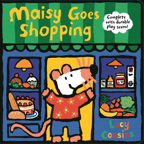 Lucy Cousins: Maisy Goes Shopping: Complete with Durable Play Scene, Buch