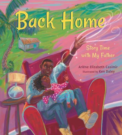 Arlène Elizabeth Casimir: Back Home: Story Time with My Father, Buch