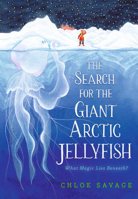 "The Search for the Giant Arctic Jellyfish. What Magic Lies Beneath? Chloe Savage." Illustration mit Eisberg, Taucher und Qualle.
