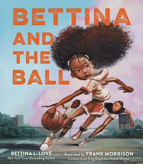 "Bettina and the Ball." Darunter eine Illustration von Kindern, die Basketball spielen, mit einem blauen Himmel im Hintergrund.