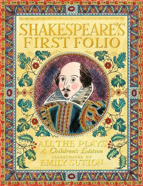 William Shakespeare: Shakespeare's First Folio: All the Plays: A Children's Edition Special Limited Edition, Buch