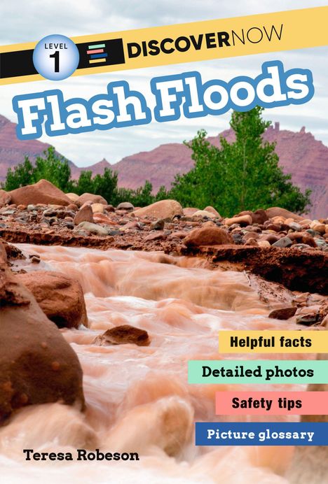 "LEVEL 1 DISCOVER NOW Flash Floods. Helpful facts, Detailed photos, Safety tips, Picture glossary. Teresa Robeson."   
Brauner Schlammfluss vor Bergen.