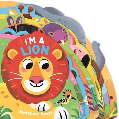 „I'm A Lion“ in großer Schrift auf dem Kopf eines freundlichen, bunten Löwen. Darunter der Name Matthew Scott.
