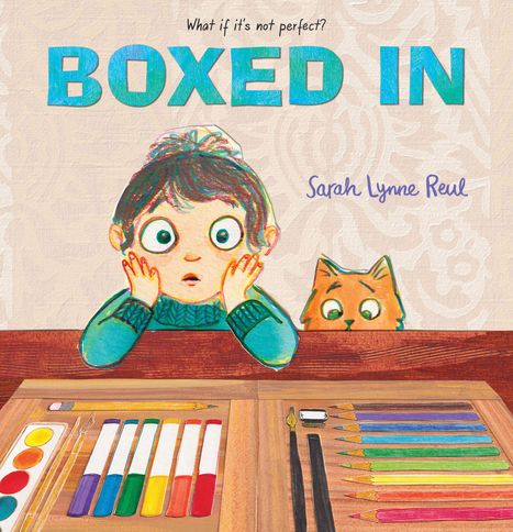 "What if it's not perfect?" "BOXED IN" "Sarah Lynne Reul." Illustration: Kind und Katze starren auf Malutensilien.
