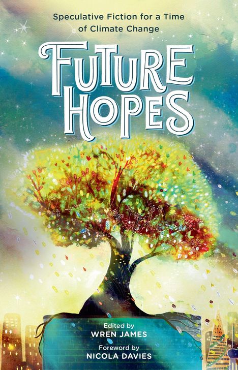 "Future Hopes" in großer Schrift, darunter ein reich verzierter Baum mit bunten Blättern, umgeben von Sternen und Stadt.