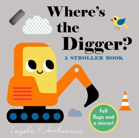 „Where’s the Digger? A Stroller Book.“ Ein fröhlicher Bagger in kräftigen Farben, Wolken, Vogel, Verkehrskegel.