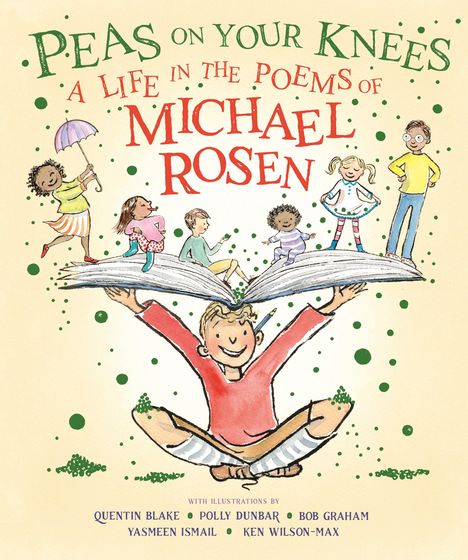 "PEAS ON YOUR KNEES: A Life in the Poems of MICHAEL ROSEN." Kinder spielen auf einem großen Buch, ein Kind hält es hoch.