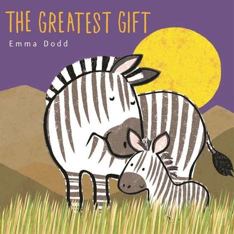 „THE GREATEST GIFT“ und „Emma Dodd“; Illustration: Zwei Zebras in einer Graslandschaft mit gelber Sonne und violettem Himmel.