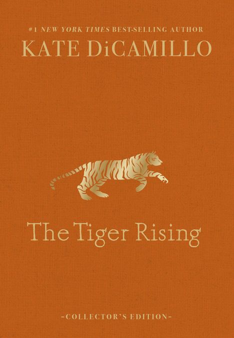 Der Text lautet: "#1 New York Times Best-Selling Author KATE DiCAMILLO The Tiger Rising Collector’s Edition". Ein Tiger in Bewegung.