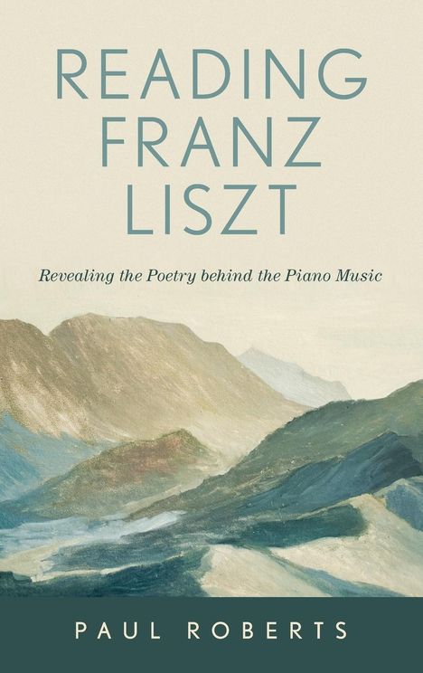 Paul Roberts: Reading Franz Liszt, Buch
