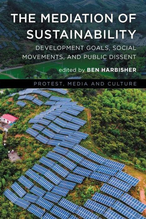 "The Mediation of Sustainability", Herausgeber Ben Harbisher. Luftaufnahme von Solarpanelen inmitten von grünen Hügeln.