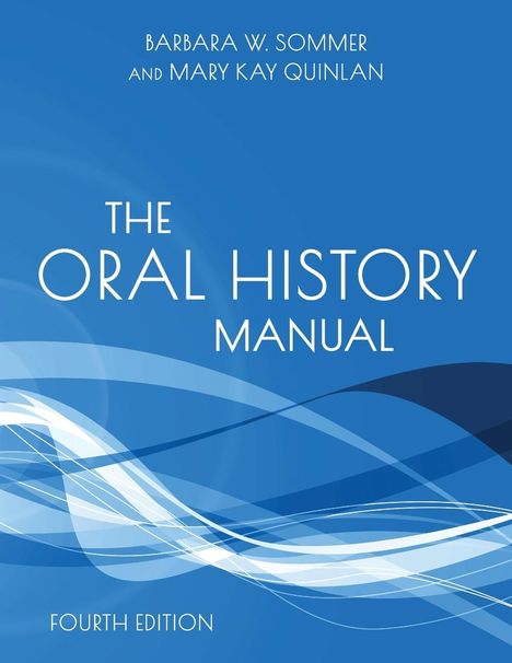 Barbara W. Sommer: The Oral History Manual, Buch