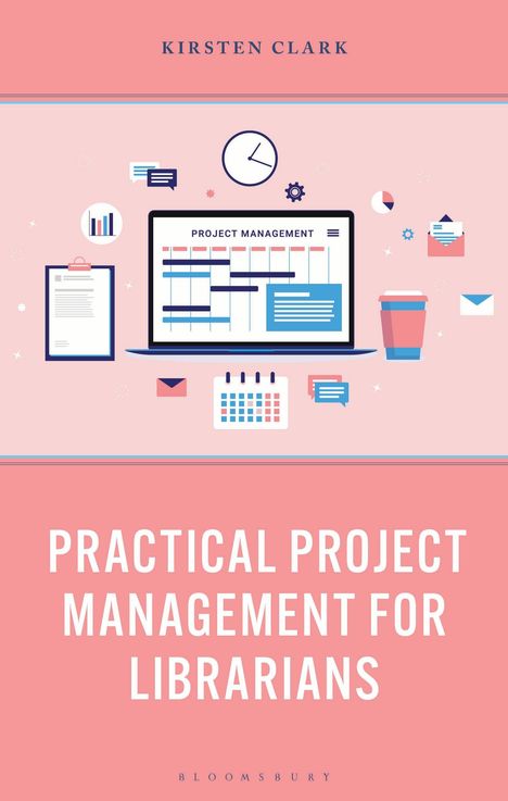 Kirsten Clark: Practical Project Management for Librarians, Buch