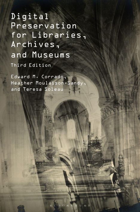 "Digital Preservation for Libraries, Archives, and Museums, Third Edition" von Edward M. Corrado und Co-Autoren. Gotische Architektur im Hintergrund.