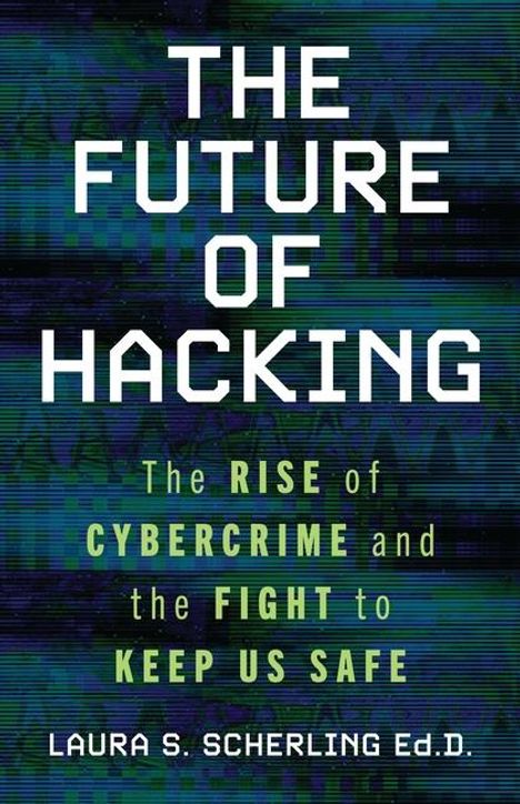 Laura S Scherling: The Future of Hacking, Buch