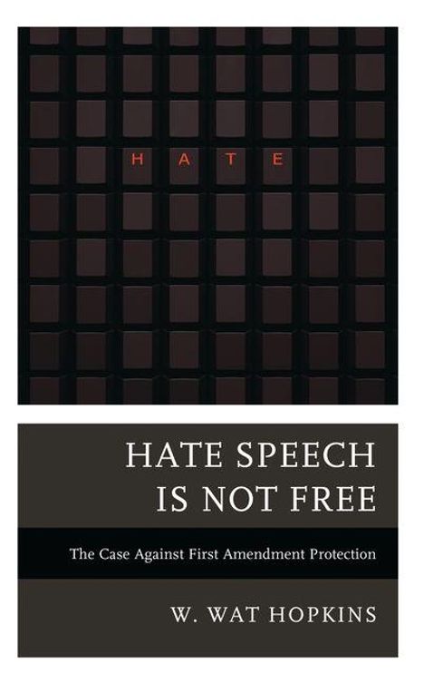 Cover mit schwarzem Raster und rotem "HATE". Titel: "HATE SPEECH IS NOT FREE", Autor: W. Wat Hopkins.