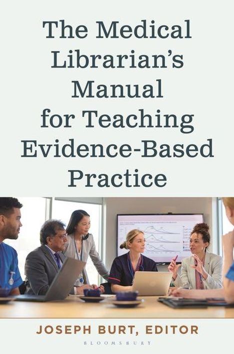 Text: "The Medical Librarian's Manual for Teaching Evidence-Based Practice." Unten: "Joseph Burt, Editor." Darunter: Menschen in einer Besprechung.