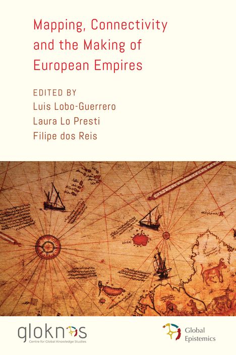 Mapping, Connectivity, and the Making of European Empires, Buch