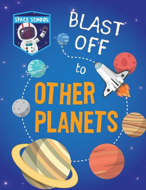 Alix Wood: Blast Off to Other Planets, Buch