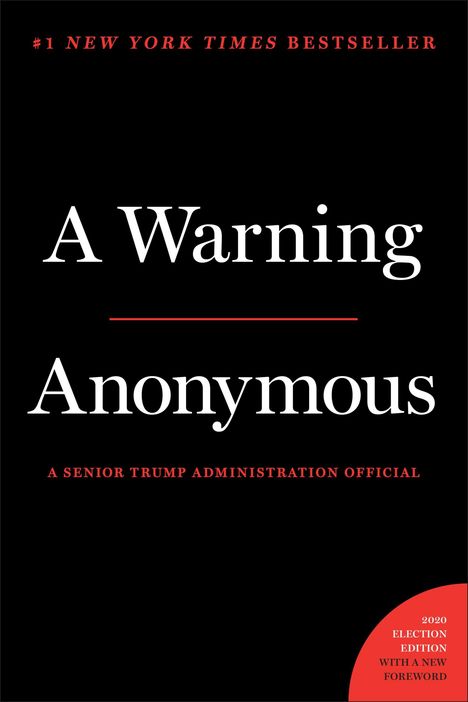 #1 NEW YORK TIMES BESTSELLER. Titel: A Warning. Autor: Anonymous. Untertitel: A Senior Trump Administration Official.