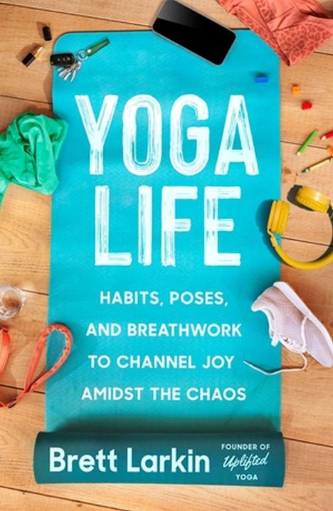 Brett Larkin: Yoga Life, Buch