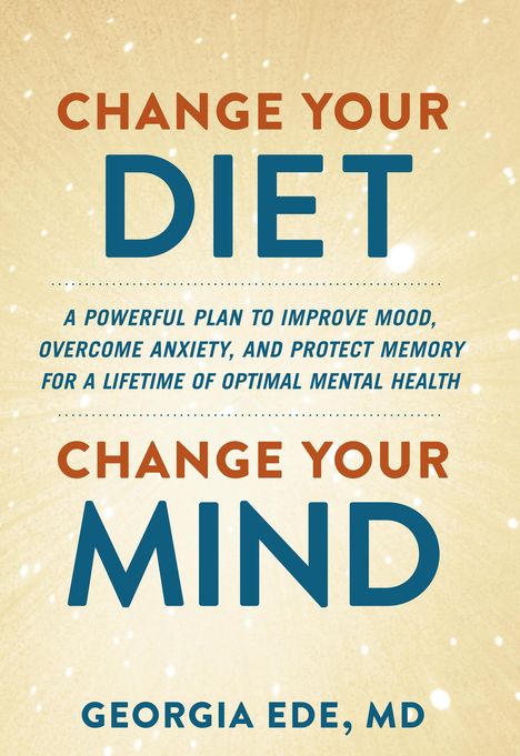 Georgia Ede: Change Your Diet, Change Your Mind, Buch