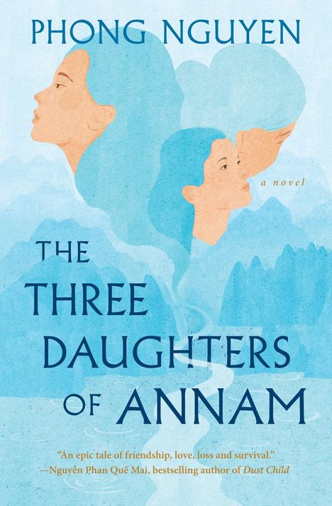 "PHONG NGUYEN, THE THREE DAUGHTERS OF ANNAM, a novel. Gesichter vor blauem Hintergrund, melancholische Stimmung."