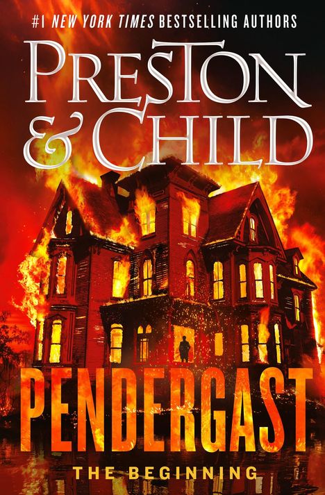 "Preston & Child", "Pendergast: The Beginning", brennendes Haus bei Nacht, Silhouette einer Person im Fenster.