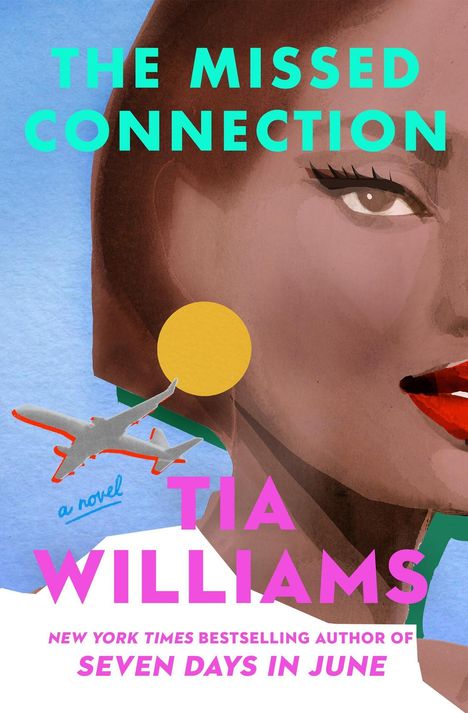 "THE MISSED CONNECTION" oben, "TIA WILLIAMS" unten in Pink. Gesicht der Frau, Flugzeug, blauer Himmel.