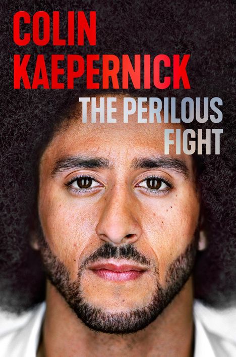 "COLIN KAEPERNICK" in Rot, "THE PERILOUS FIGHT" in Grau. Nahaufnahme eines Mannes mit Afro und Bart.