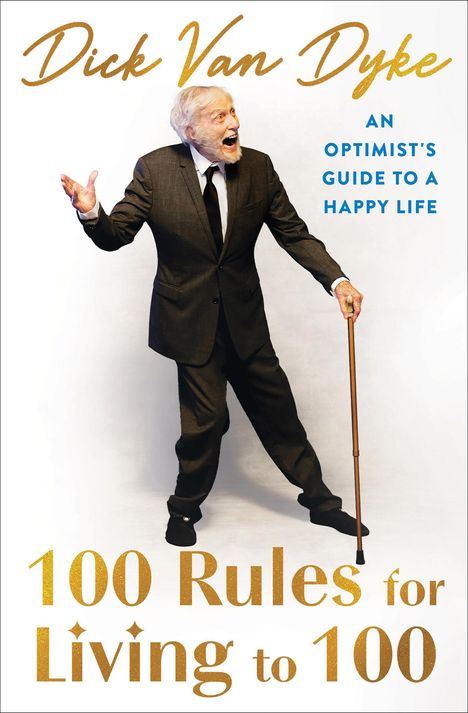 Text: "Dick Van Dyke", "An Optimist's Guide to a Happy Life", "100 Rules for Living to 100". Ein lachender Mann mit Gehstock.