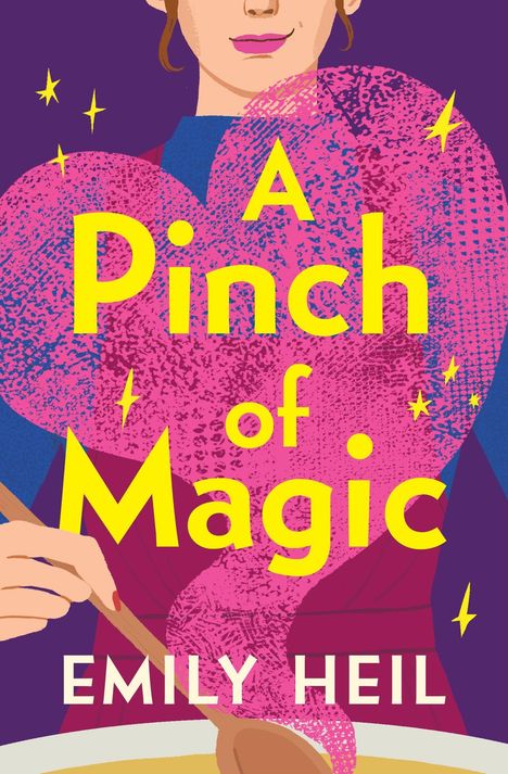 Text: "A Pinch of Magic" von Emily Heil. Illustration einer Frau, die in einem Topf rührt, mit funkelnden Sternen im Hintergrund.