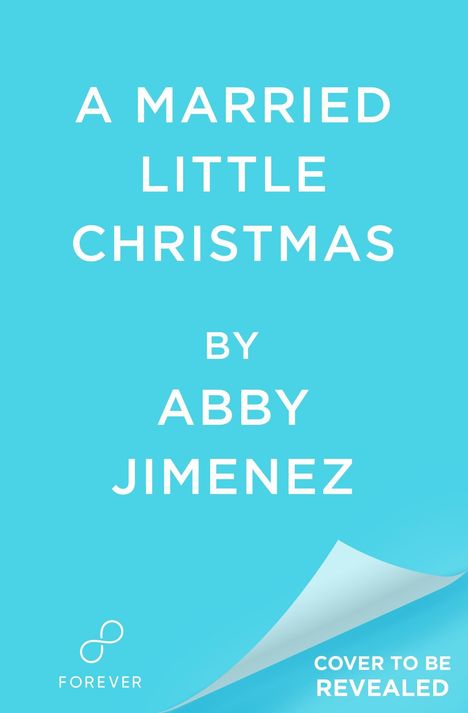 "A Married Little Christmas by Abby Jimenez" ist in Weiß auf hellblauem Hintergrund geschrieben, unten: "Cover to be revealed".