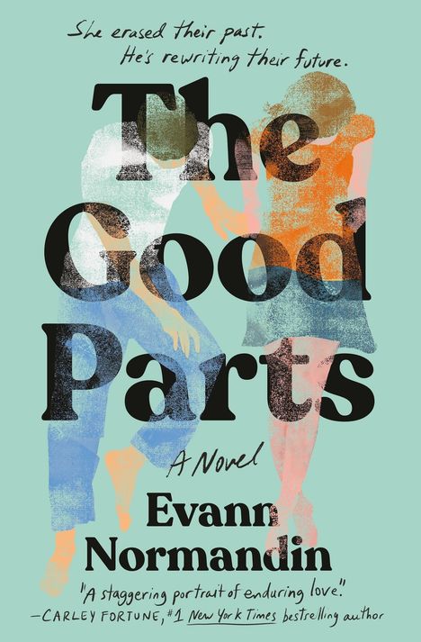 „She erased their past. He's rewriting their future.“ Titel: The Good Parts, Evann Normandin, Illustration mit Paar.