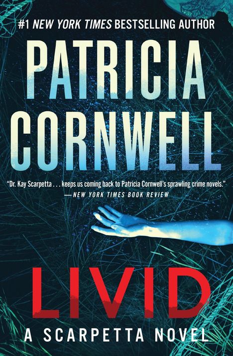 „#1 New York Times Bestselling Author Patricia Cornwell. Livid. A Scarpetta Novel.“ Eine bläuliche Hand in Gras.