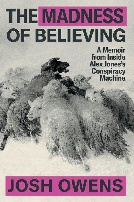 "The Madness of Believing: A Memoir from Inside Alex Jones’s Conspiracy Machine." Schafe mit einem schwarzen Schaf in der Mitte.
