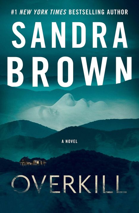 "Sandra Brown, Overkill, A Novel." Zeigt Berglandschaft mit Haus, Nebel und Gesicht am Himmel.