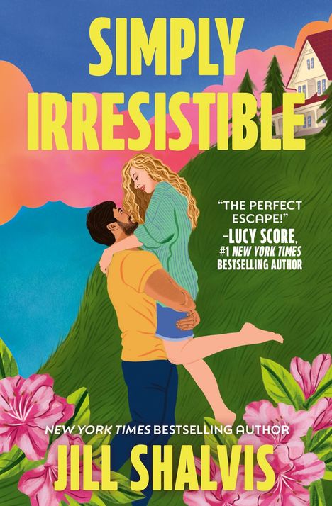 "Simply Irresistible", "The perfect escape!" - Lucy Score. Illustration: Paar, grüne Hügel, farbenfrohe Blumen, Haus.